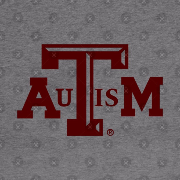 Autism Texas A&M by SirDrinksALot